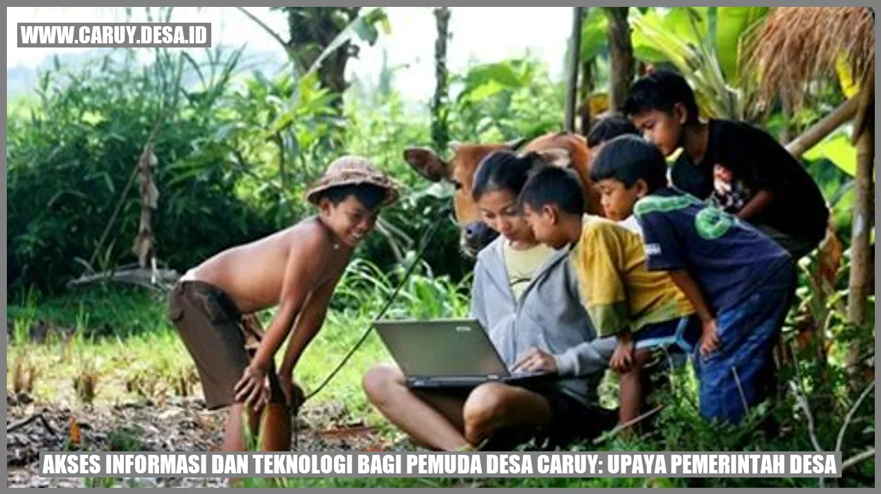 Akses Informasi dan Teknologi bagi Pemuda Desa Caruy: Upaya Pemerintah Desa