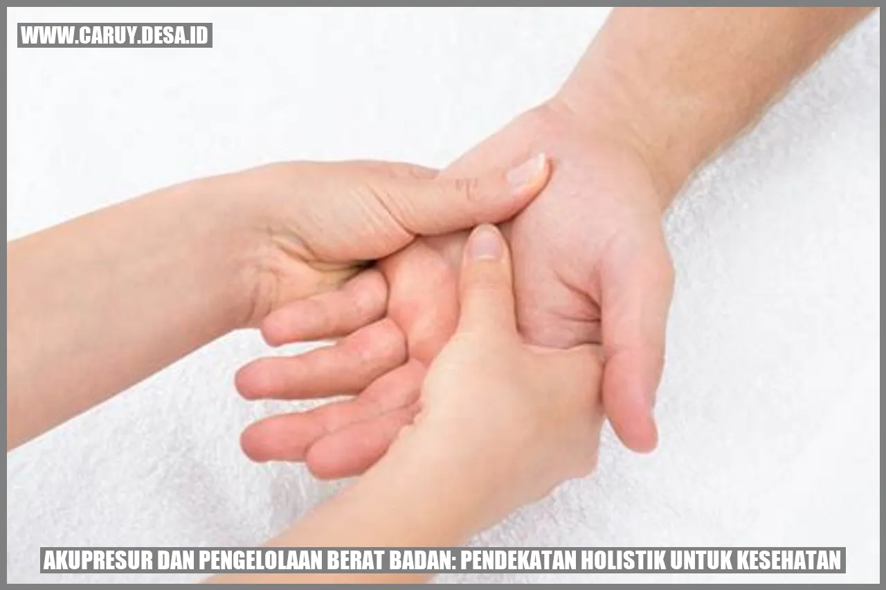 Akupresur dan Pengelolaan Berat Badan: Pendekatan Holistik untuk Kesehatan