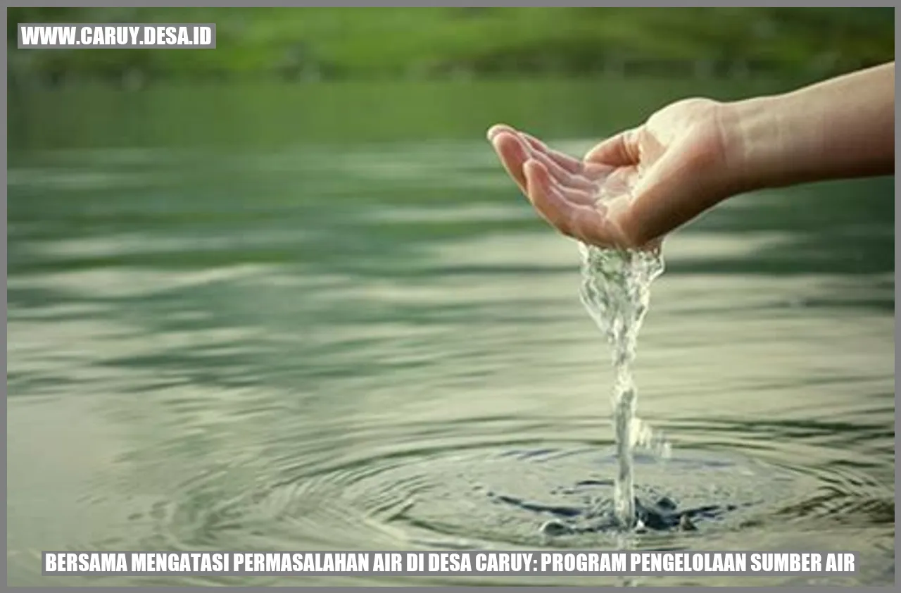 Bersama Mengatasi Permasalahan Air di Desa Caruy