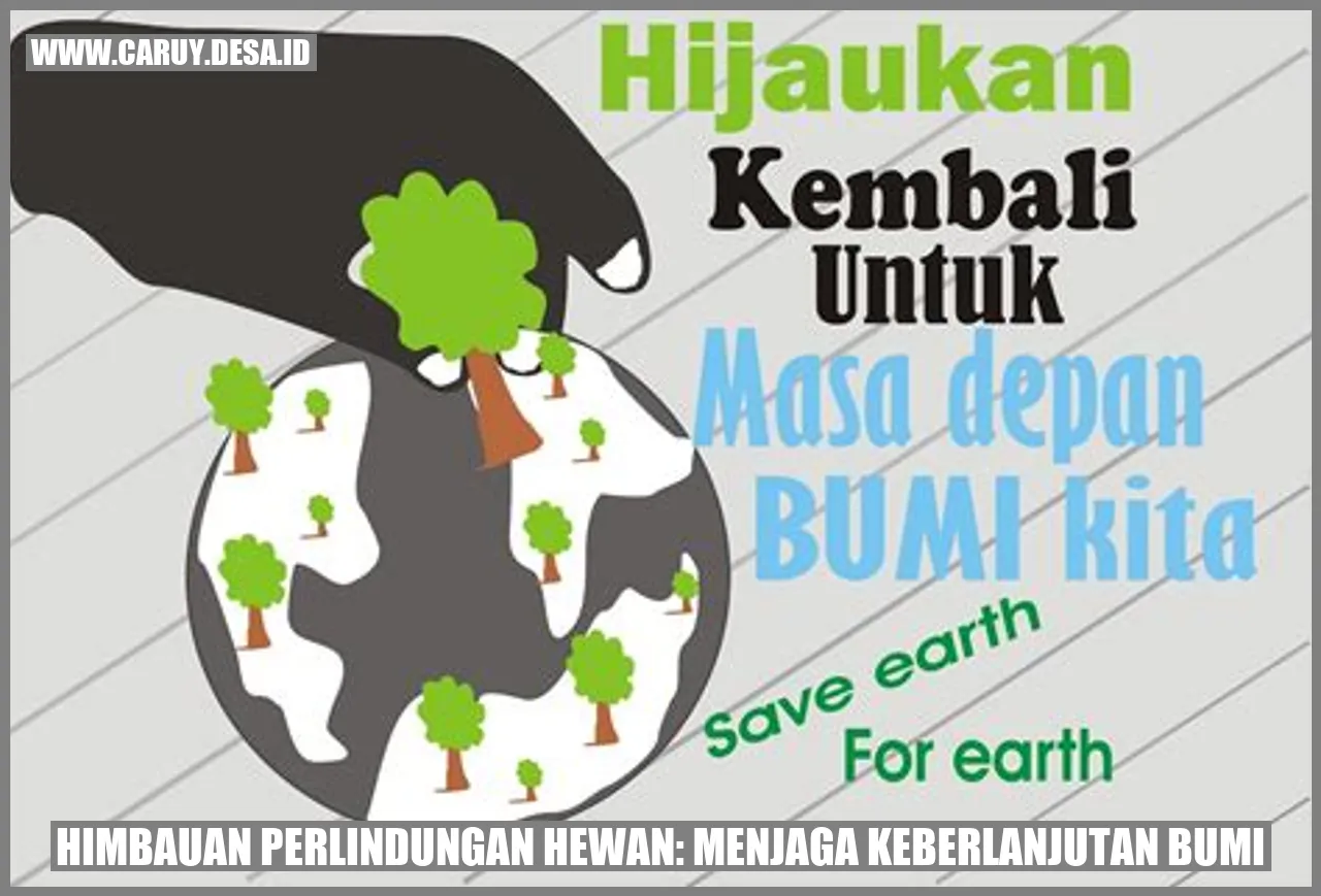 Himbauan Perlindungan Hewan: Menjaga Keberlanjutan Bumi