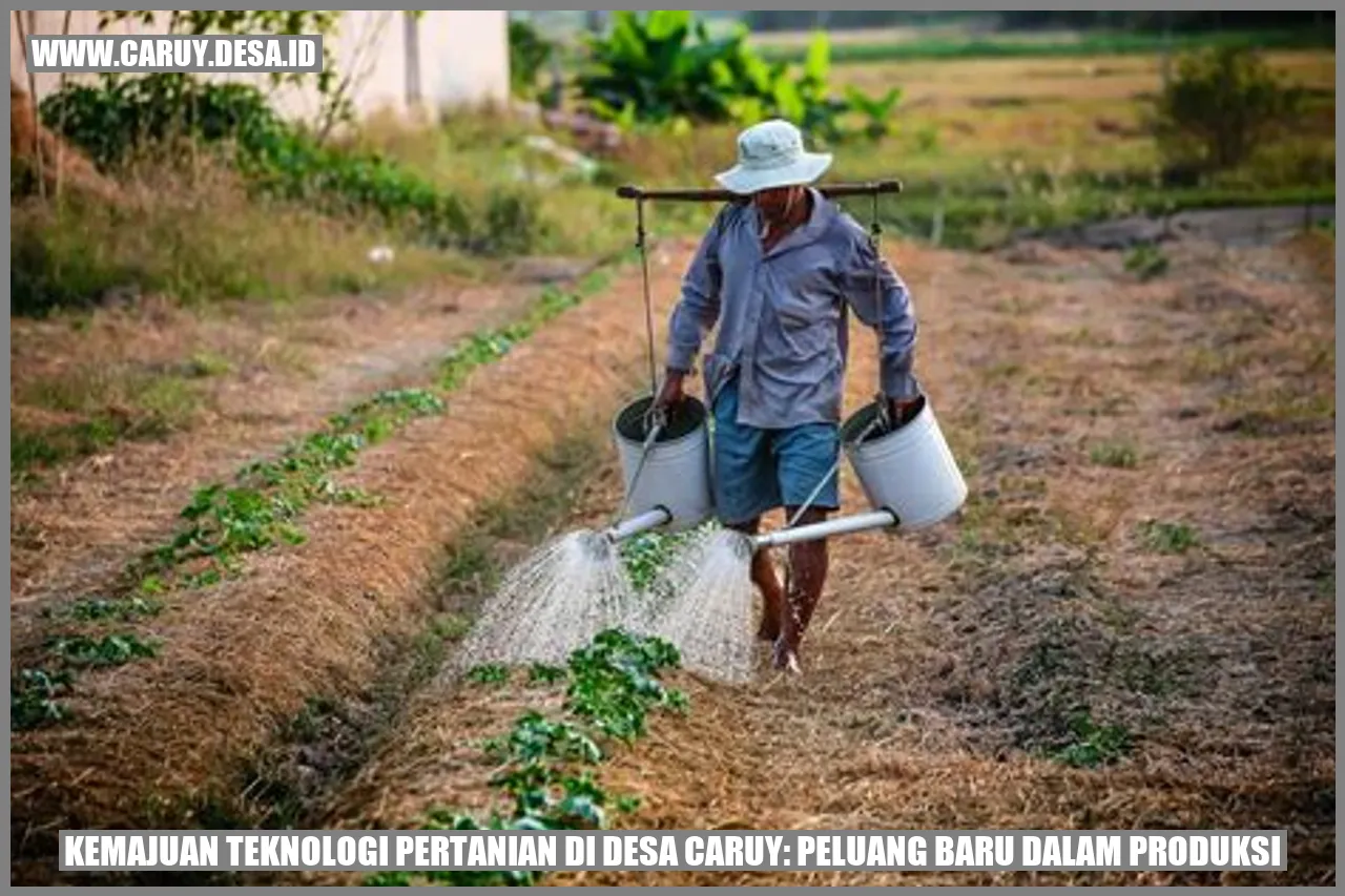 Kemajuan Teknologi Pertanian di Desa caruy: Peluang Baru dalam Produksi