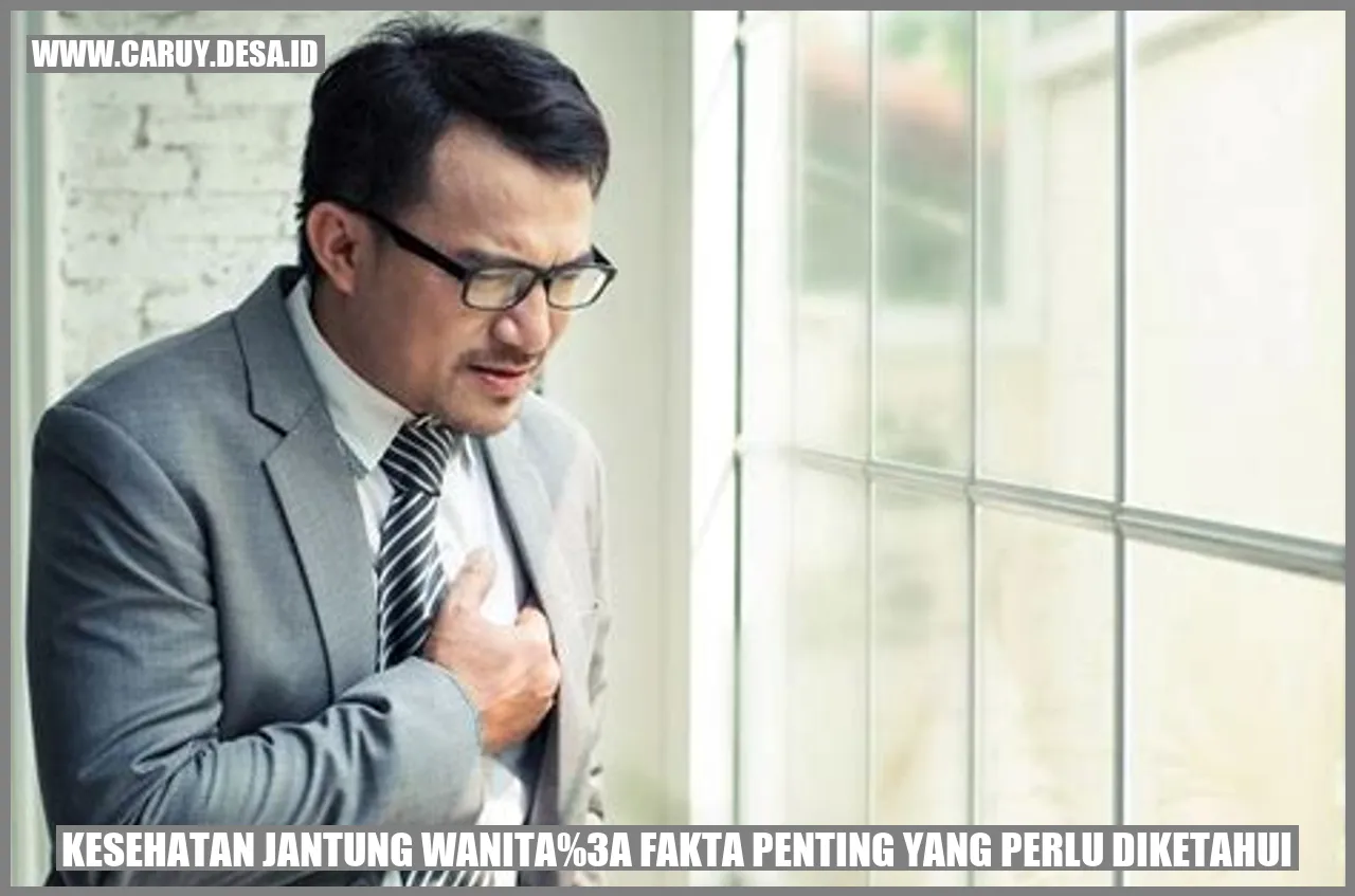 Kesehatan Jantung Wanita: Fakta Penting yang Perlu Diketahui