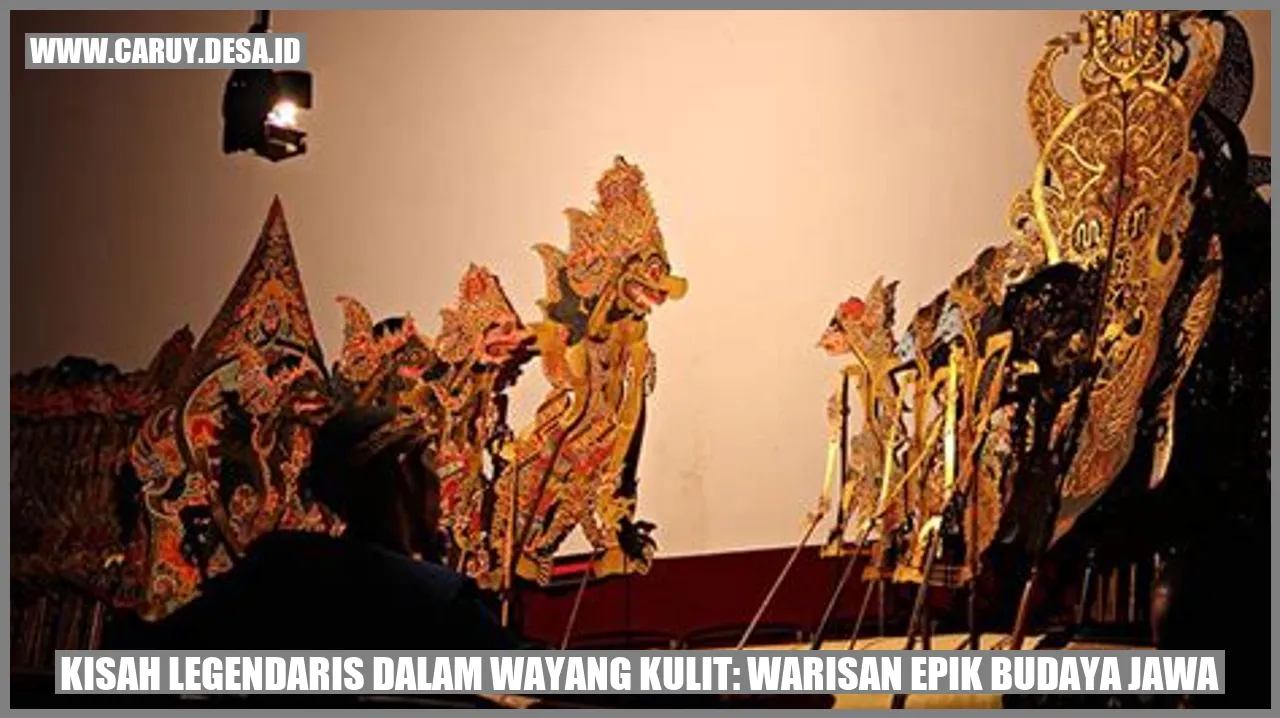 Kisah Legendaris dalam Wayang Kulit: Warisan Epik Budaya Jawa