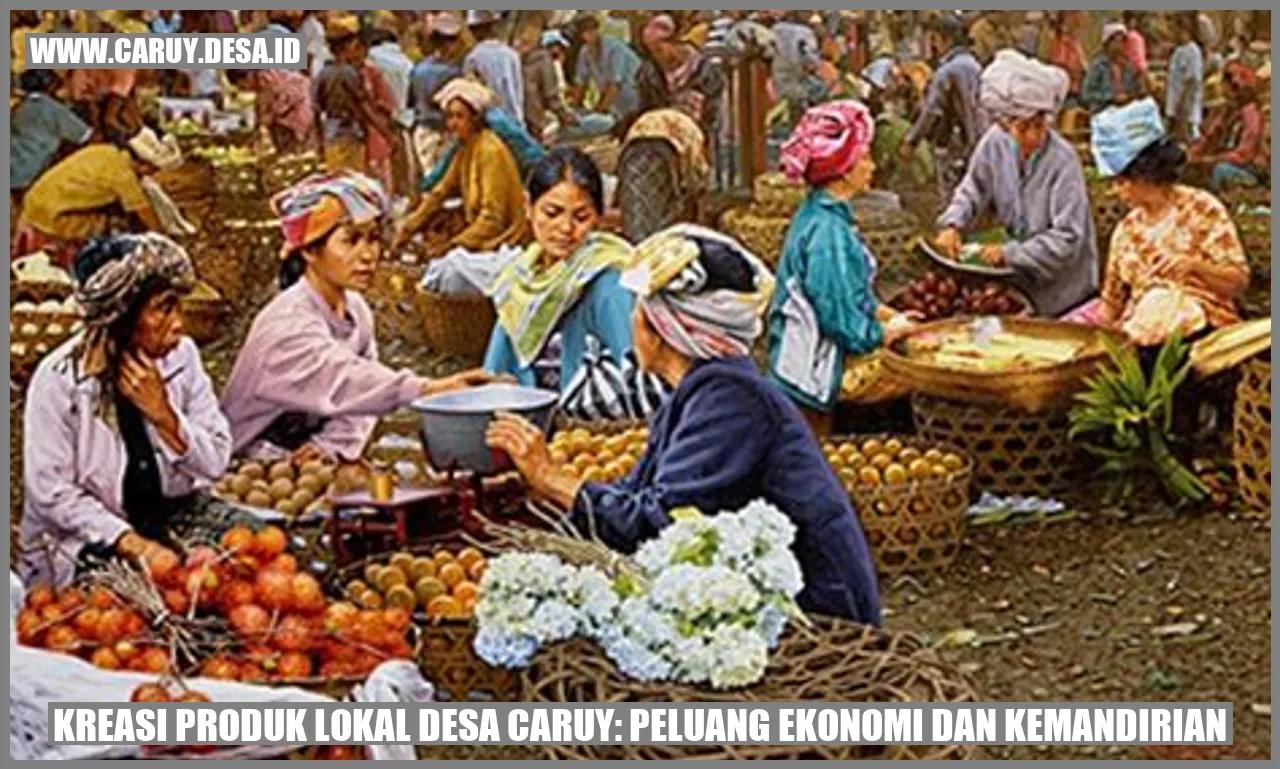 Kreasi Produk Lokal Desa Caruy: Peluang Ekonomi dan Kemandirian
