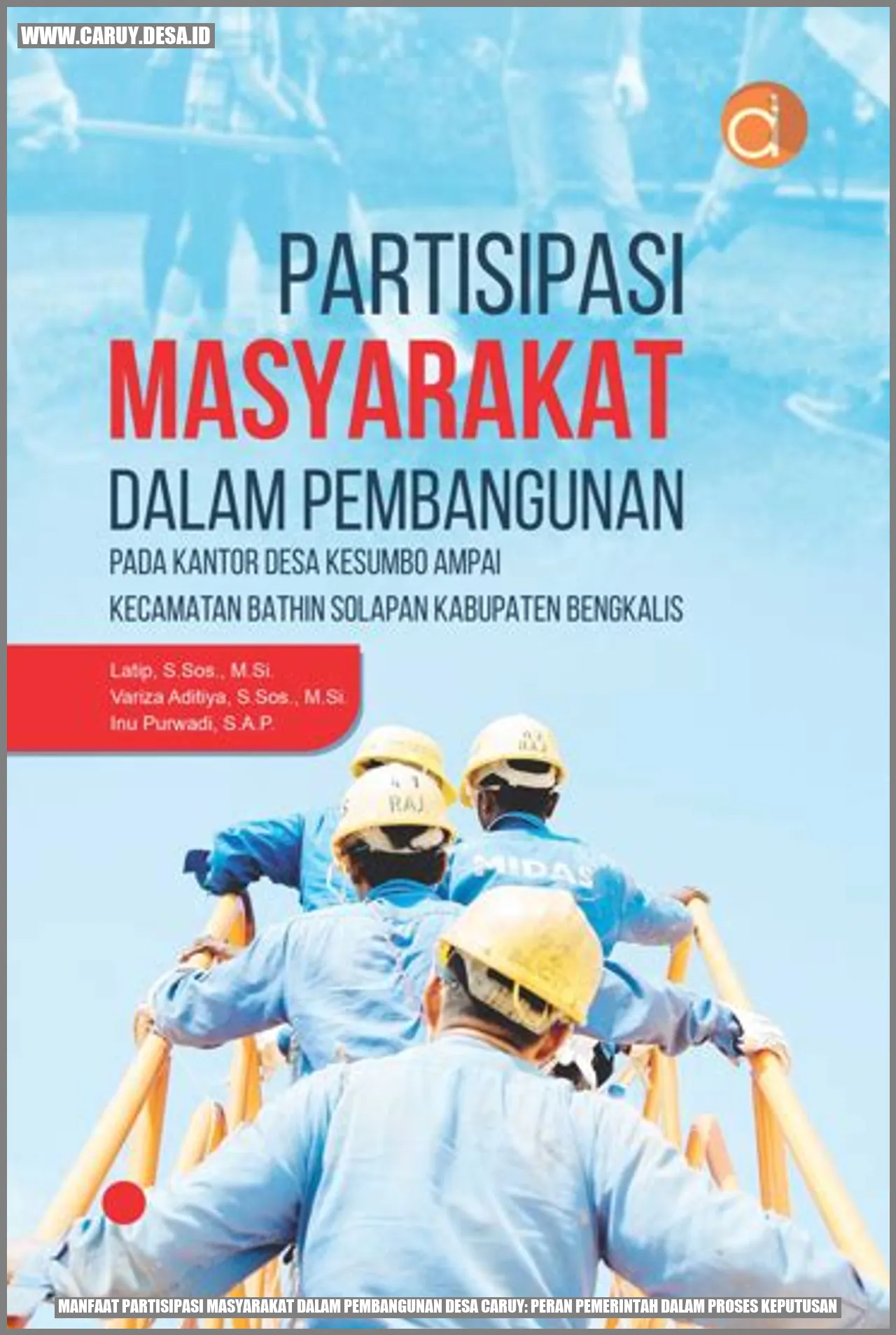 Manfaat Partisipasi Masyarakat dalam Pembangunan Desa Caruy