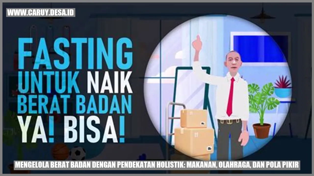 Mengelola Berat Badan dengan Pendekatan Holistik: Makanan, Olahraga, dan Pola Pikir