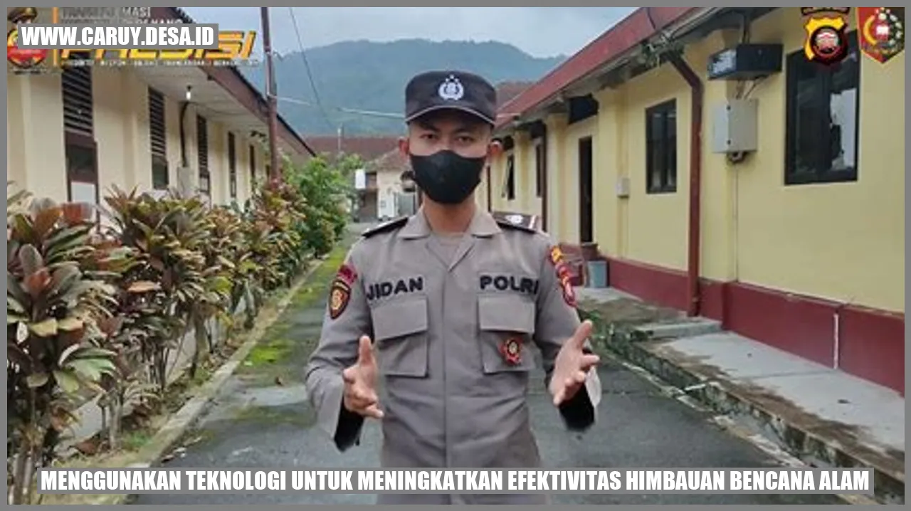 Menggunakan Teknologi untuk Meningkatkan Efektivitas Himbauan Bencana Alam