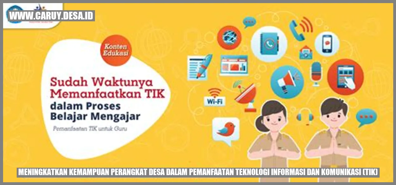 Meningkatkan Kemampuan Perangkat Desa dalam Pemanfaatan Teknologi Informasi dan Komunikasi (TIK)