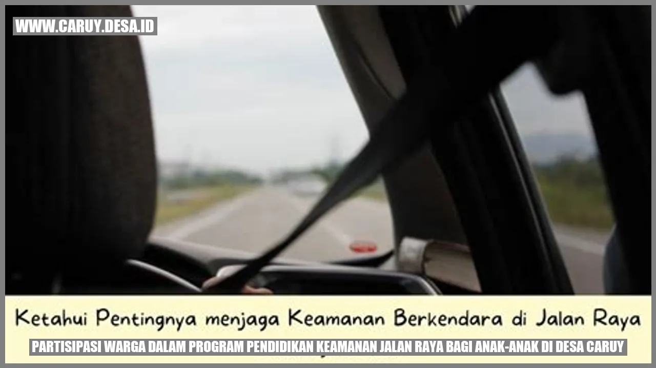 Partisipasi Warga dalam Program Pendidikan Keamanan Jalan Raya bagi Anak-anak di Desa Caruy