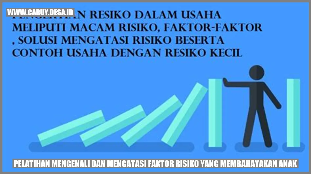 Pelatihan Mengenali dan Mengatasi Faktor Risiko yang Membahayakan Anak