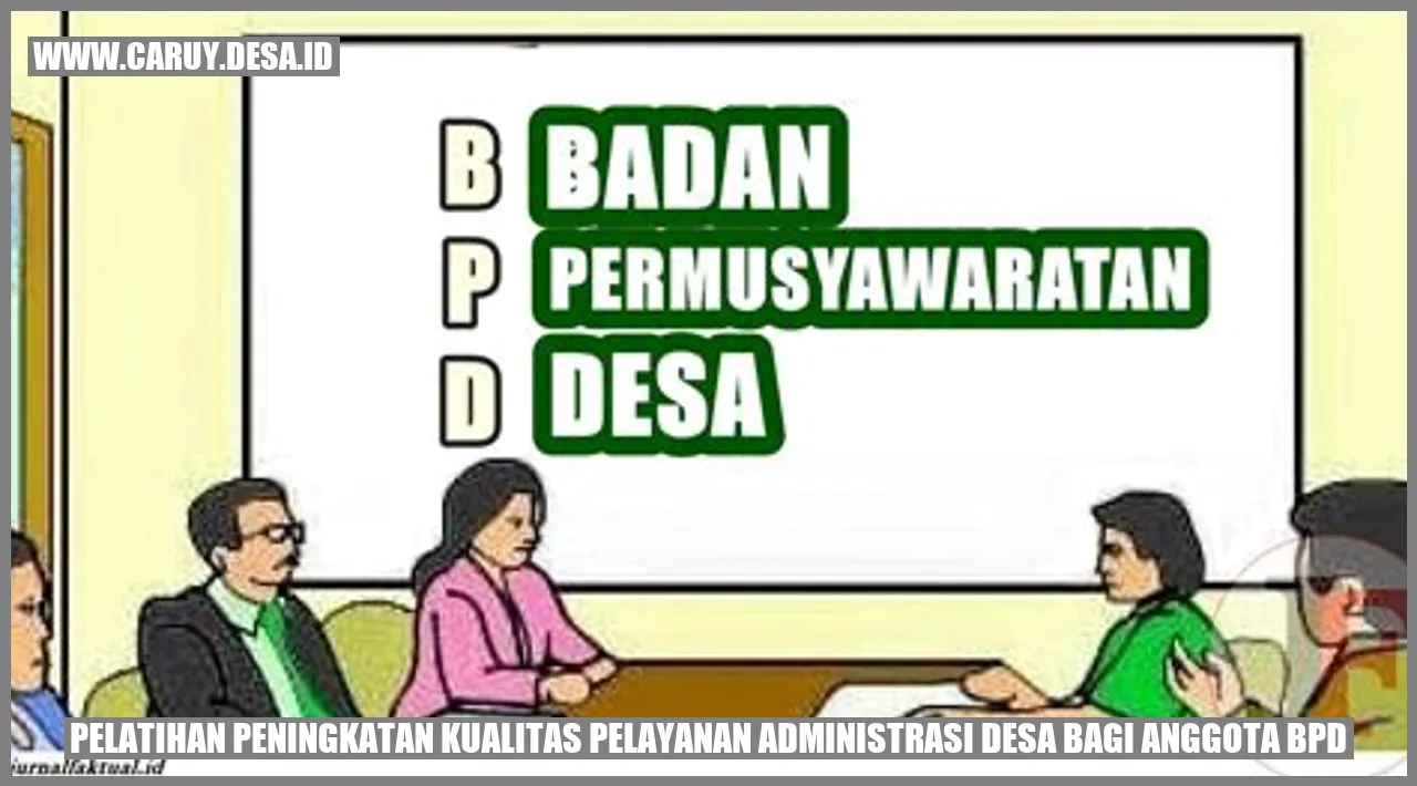 Pelatihan Peningkatan Kualitas Pelayanan Administrasi Desa bagi Anggota BPD