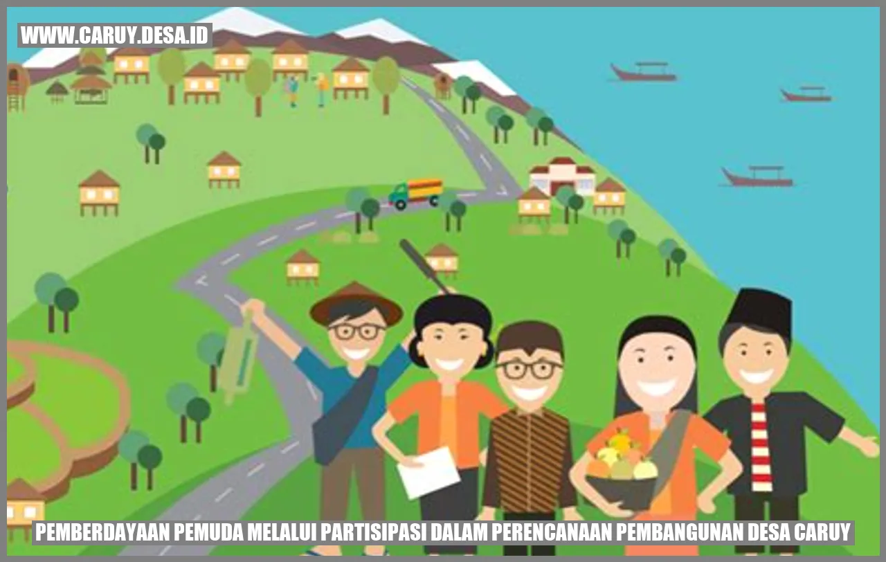 Pemberdayaan Pemuda Melalui Partisipasi dalam Perencanaan Pembangunan Desa Caruy