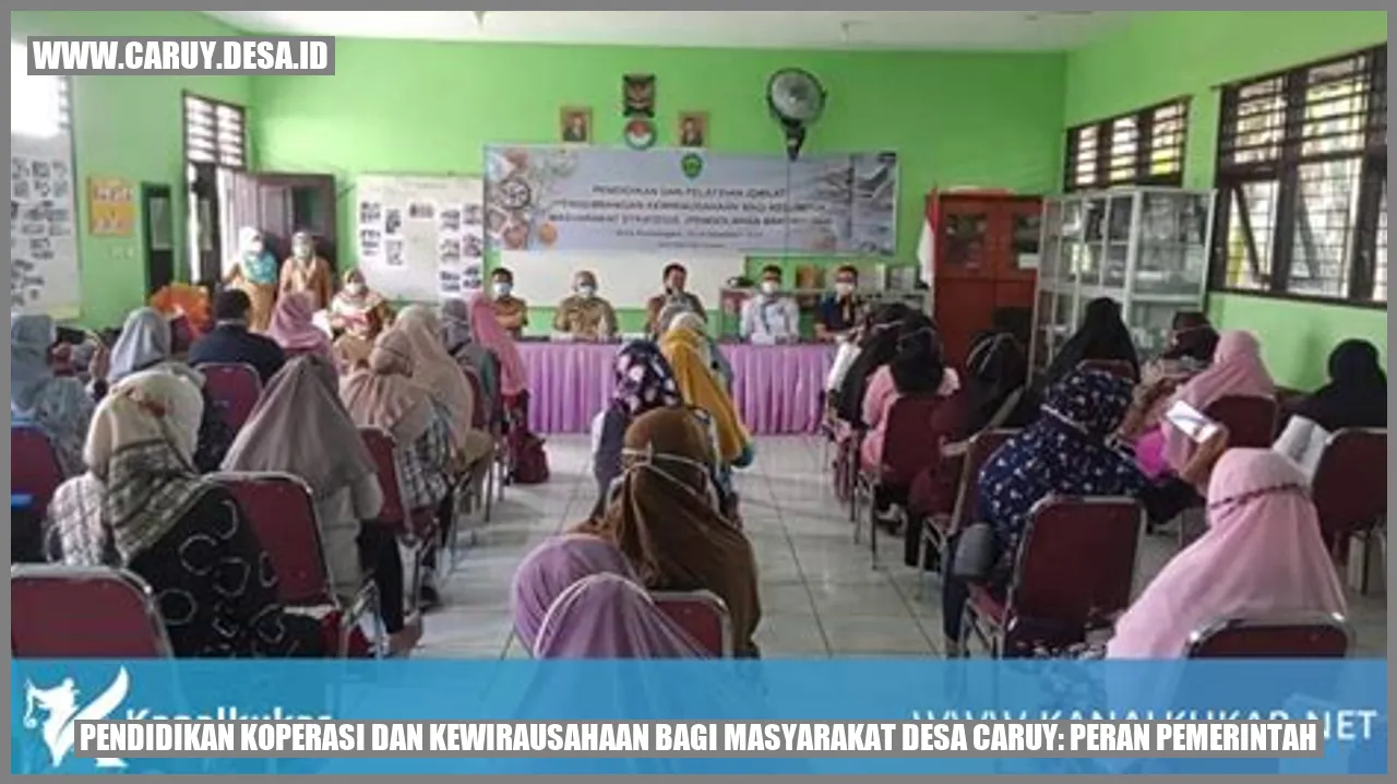 Pendidikan Koperasi dan Kewirausahaan bagi Masyarakat Desa caruy: Peran Pemerintah