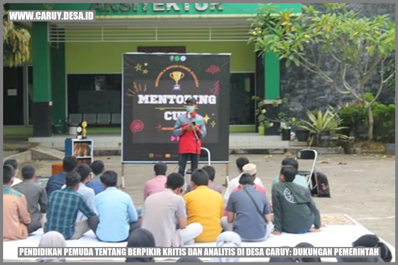 Pendidikan Pemuda tentang Berpikir Kritis dan Analitis di Desa Caruy: Dukungan Pemerintah