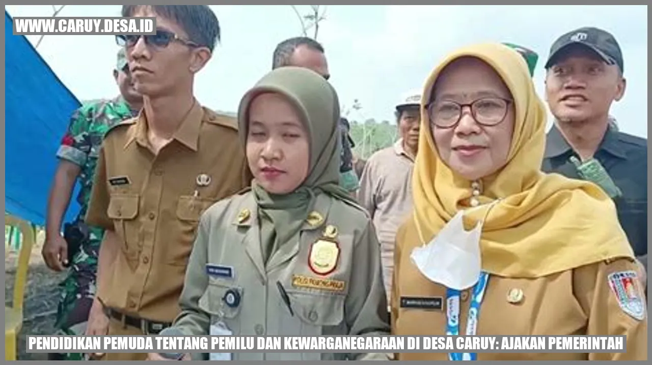 Gambar Pendidikan Pemuda tentang Pemilu dan Kewarganegaraan di Desa Caruy: Ajakan Pemerintah