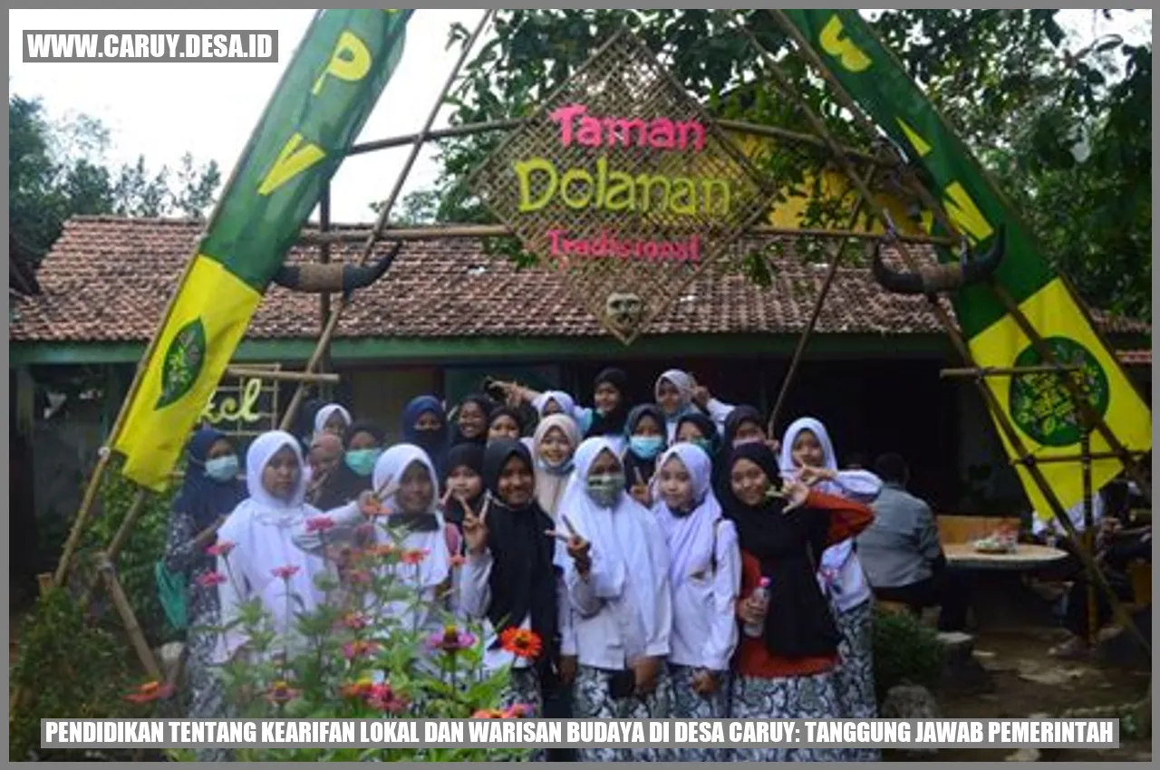 Pendidikan tentang Kearifan Lokal dan Warisan Budaya di Desa Caruy: Tanggung Jawab Pemerintah