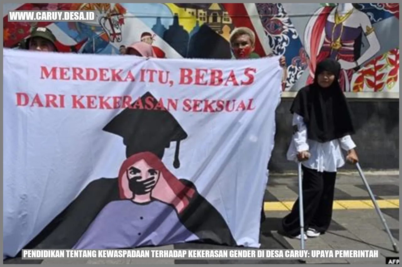 Pendidikan tentang Kewaspadaan Terhadap Kekerasan Gender di Desa Caruy: Upaya Pemerintah