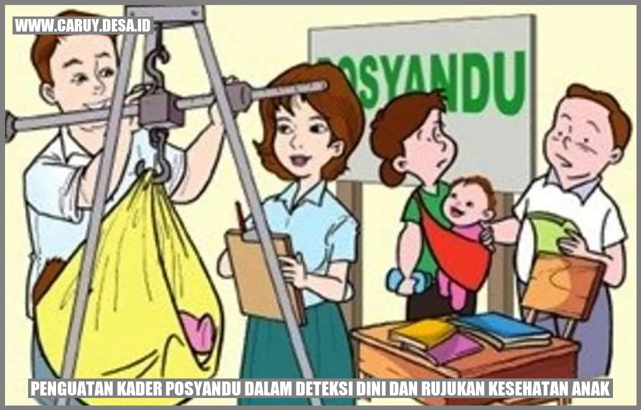 Penguatan Kader Posyandu dalam Deteksi Dini dan Rujukan Kesehatan Anak