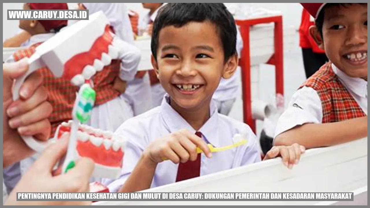Pentingnya Pendidikan Kesehatan Gigi dan Mulut di Desa Caruy