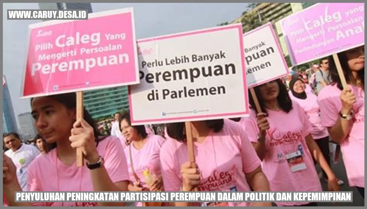Penyuluhan Peningkatan Partisipasi Perempuan dalam Politik dan Kepemimpinan