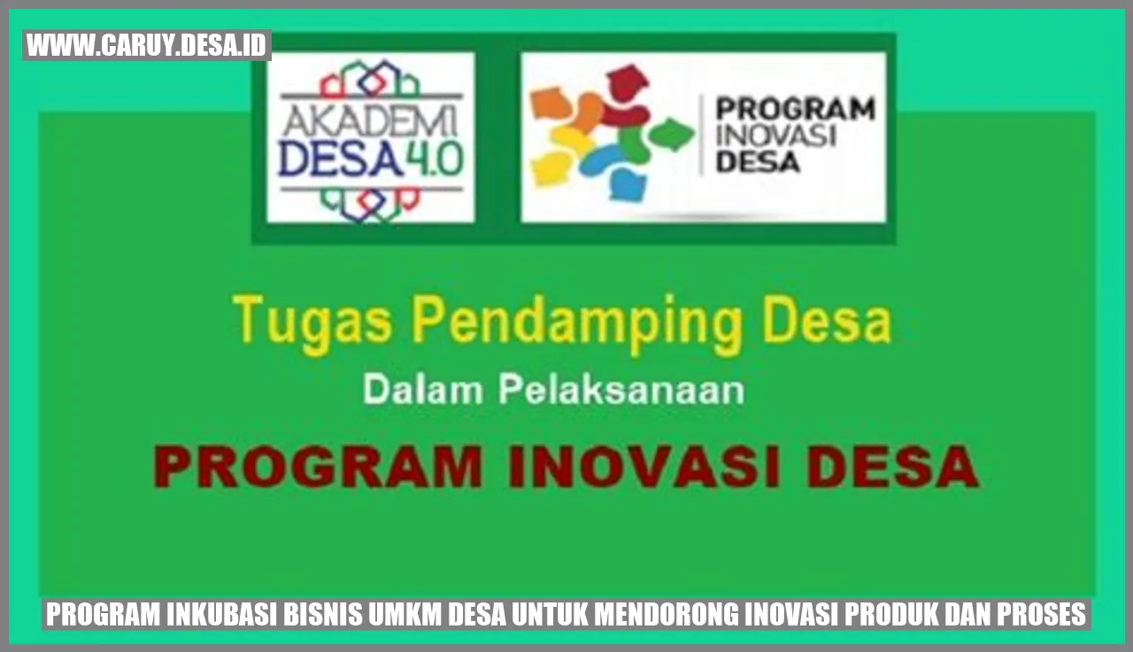 Program Inkubasi Bisnis UMKM Desa untuk Mendorong Inovasi Produk dan Proses